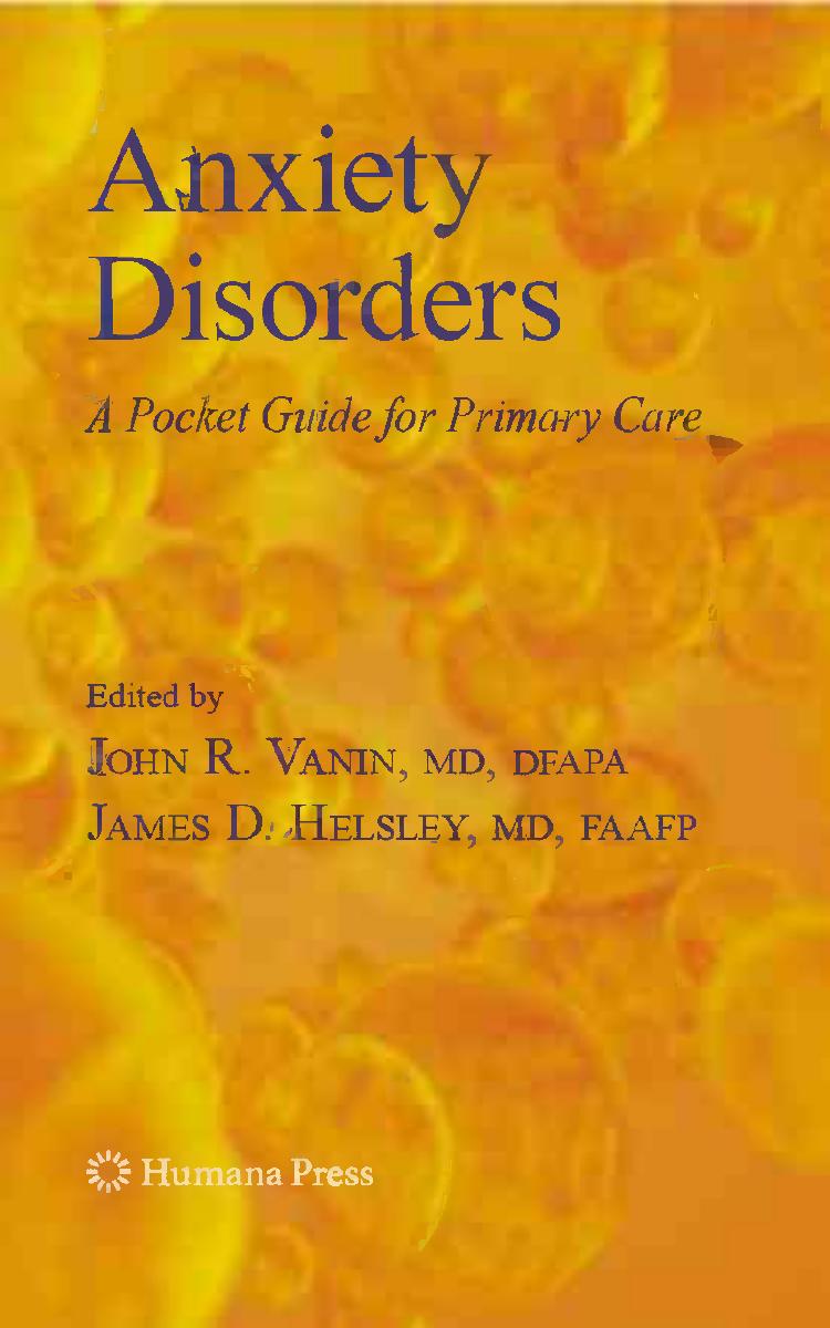 Anxiety Disorders: A Pocket Guide for Primary Care by John R. Vanin MD DFAPA James D. Helsley MD FAAFP David M. Morgan (auth.)