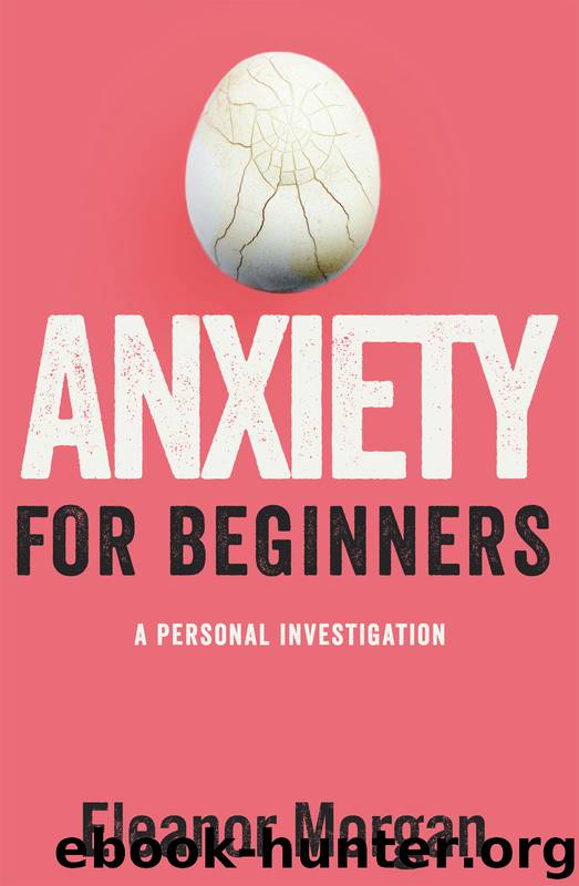 Anxiety for Beginners by Eleanor Morgan
