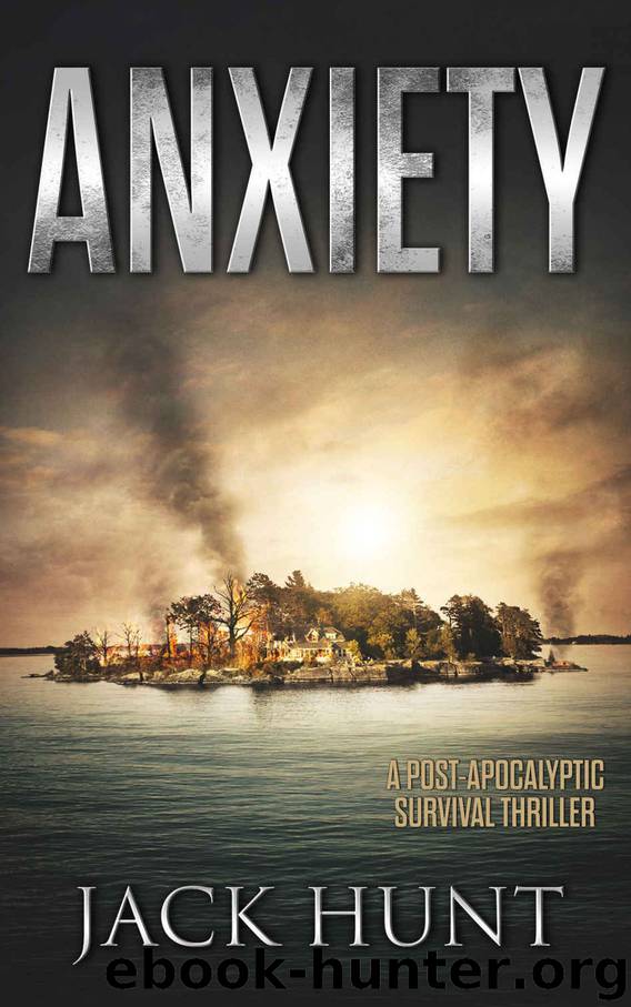 Anxiety: A Post-Apocalyptic Survival Thriller (The Agora Virus Book 2) by Jack Hunt