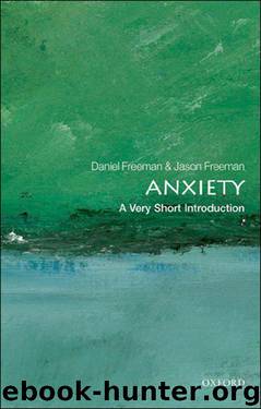Anxiety: A Very Short Introduction (Very Short Introductions) by Freeman Daniel & Freeman Jason