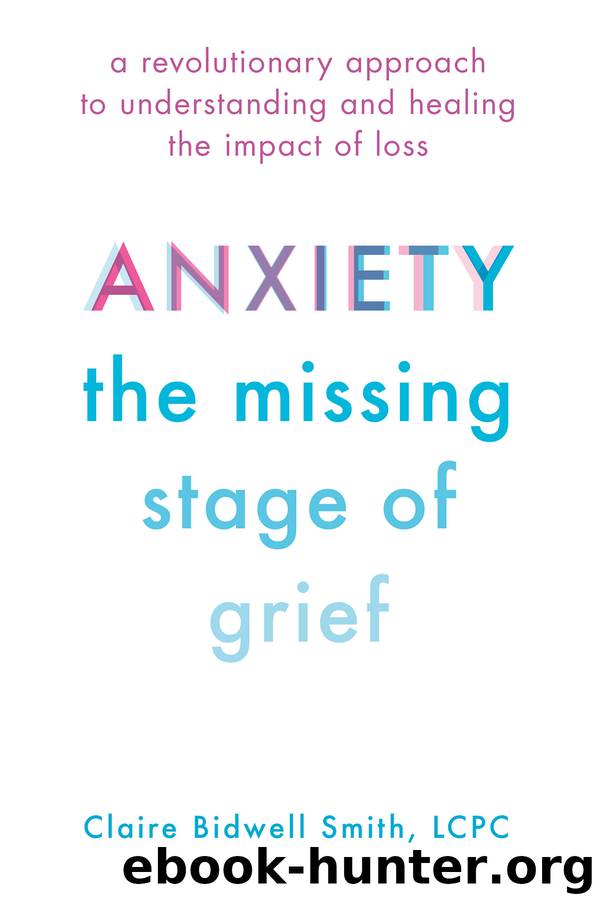 Anxiety- The Missing Stage of Grief by Claire Bidwell Smith