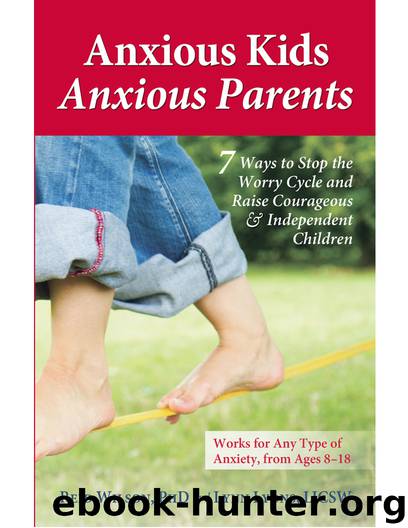 Anxious Kids, Anxious Parents by Reid Wilson Lynn Lyons & PhD & Lynn Lyons & LICSW