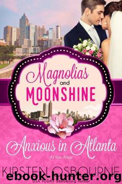 Anxious in Atlanta: At the Altar Book 12 (A Magnolias and Moonshine Novella 11) by Kirsten Osbourne & Magnolias & Moonshine