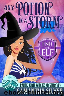 Any Potion in a Storm: A Paranormal Cozy Mystery (Pacific North Witches Book 4) by Samantha Silver