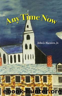 Any Time Now by John J. Marnien Jr
