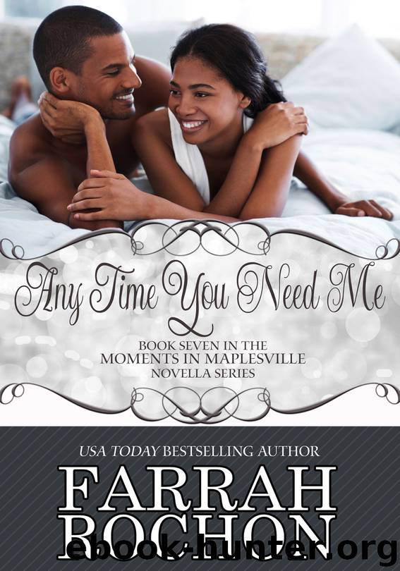 Any Time You Need Me by Farrah Rochon