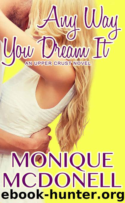 Any Way You Dream It by Monique McDonell