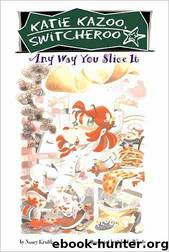 Any Way You Slice It by Nancy E. Krulik; John; Wendy