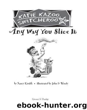 Any Way You Slice It by Nancy Krulik