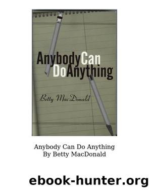 Anybody Can Do Anything by Betty MacDonald