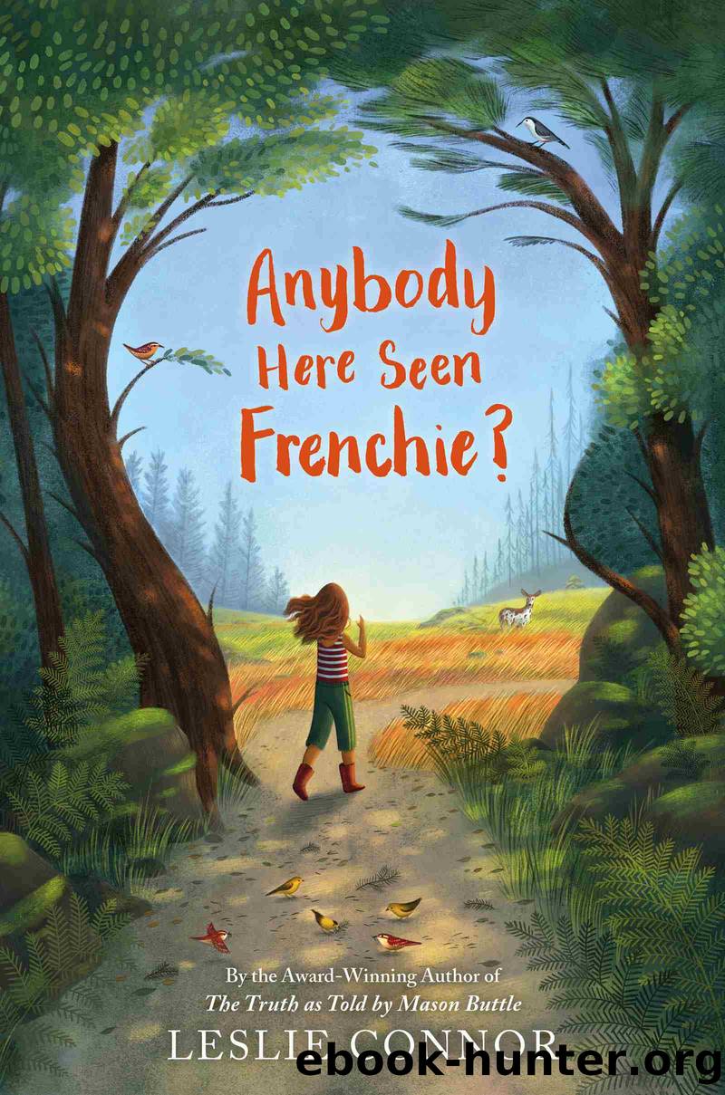 Anybody Here Seen Frenchie? by Leslie Connor