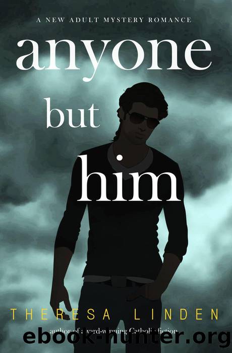 Anyone But Him by Theresa Linden