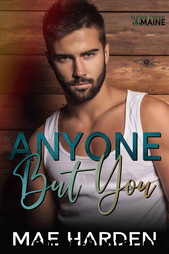 Anyone But You: A Sugar Creek Novella by Harden Mae