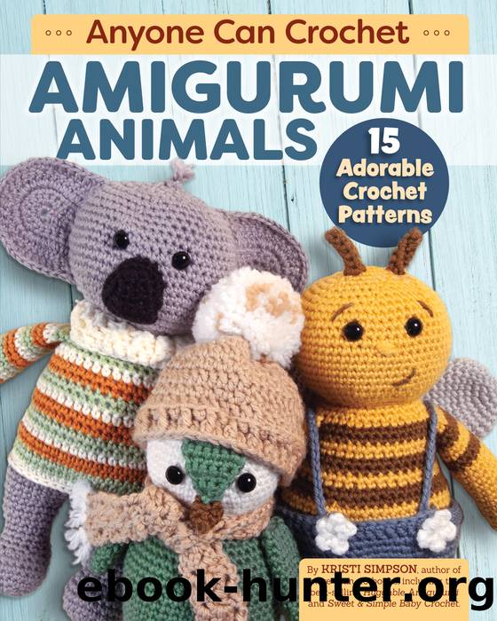 Anyone Can Crochet Amigurumi Animals by Kristi Simpson