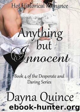 Anything But Innocent (Desperate And Daring Book 4) by Dayna Quince