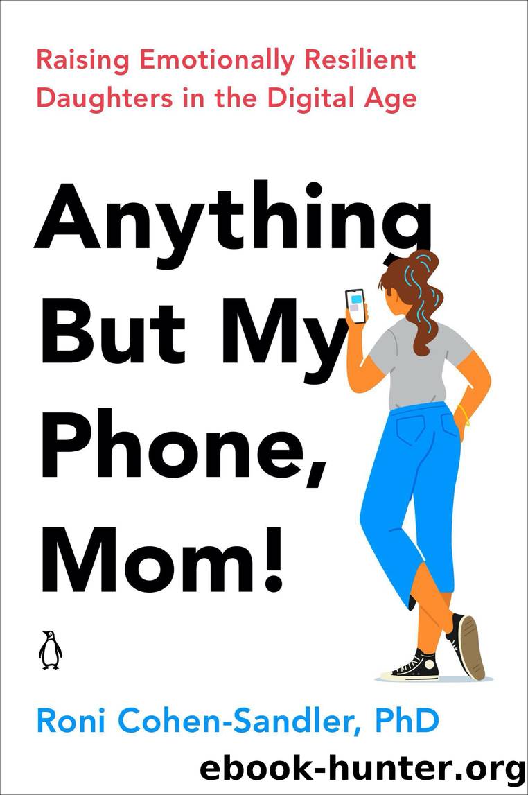 Anything But My Phone, Mom! by Roni Cohen-Sandler