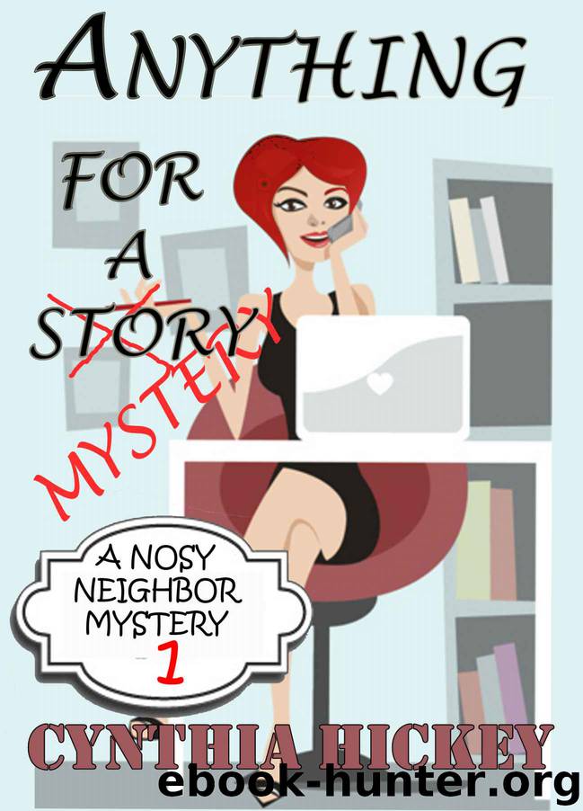 Anything For A Mystery (A Nosy Neighbor Mystery Book 1) by Cynthia Hickey