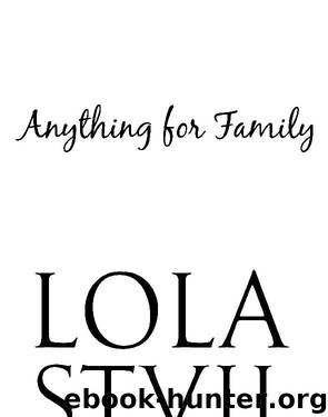 Anything For Family by Lola StVil