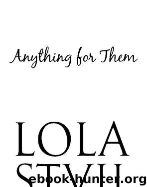 Anything For Them by Lola StVil
