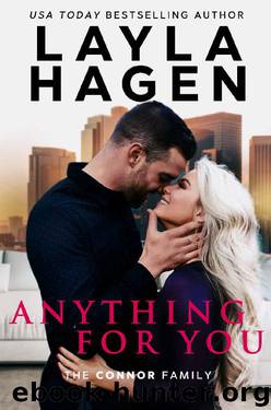 Anything For You (The Connor Family Book 1) by Layla Hagen