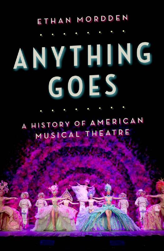 Anything Goes: A History of American Musical Theatre by Ethan Mordden