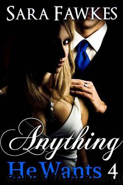 Anything He Wants 4: Collateral Damage (Dominated by the Billionaire) by Fawkes Sara