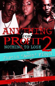 Anything for Profit 2: Nothing to Lose by Floyd Justin Amen