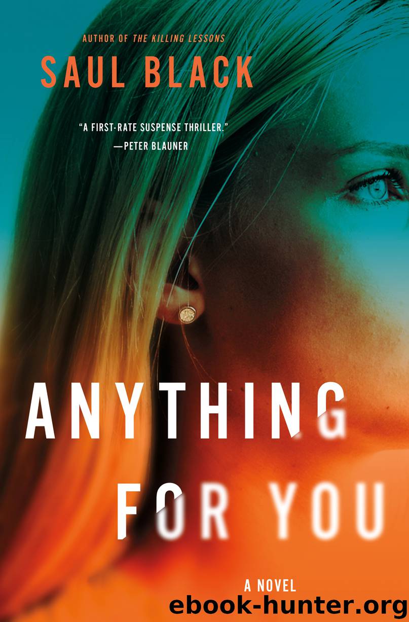 Anything for You--A Novel by Saul Black