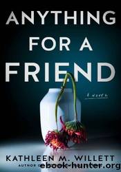 Anything for a Friend by Kathleen M. Willett