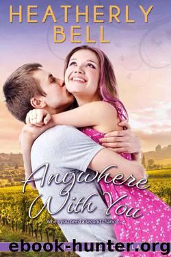 Anywhere with You (Starlight Hill Series) by Bell Heatherly