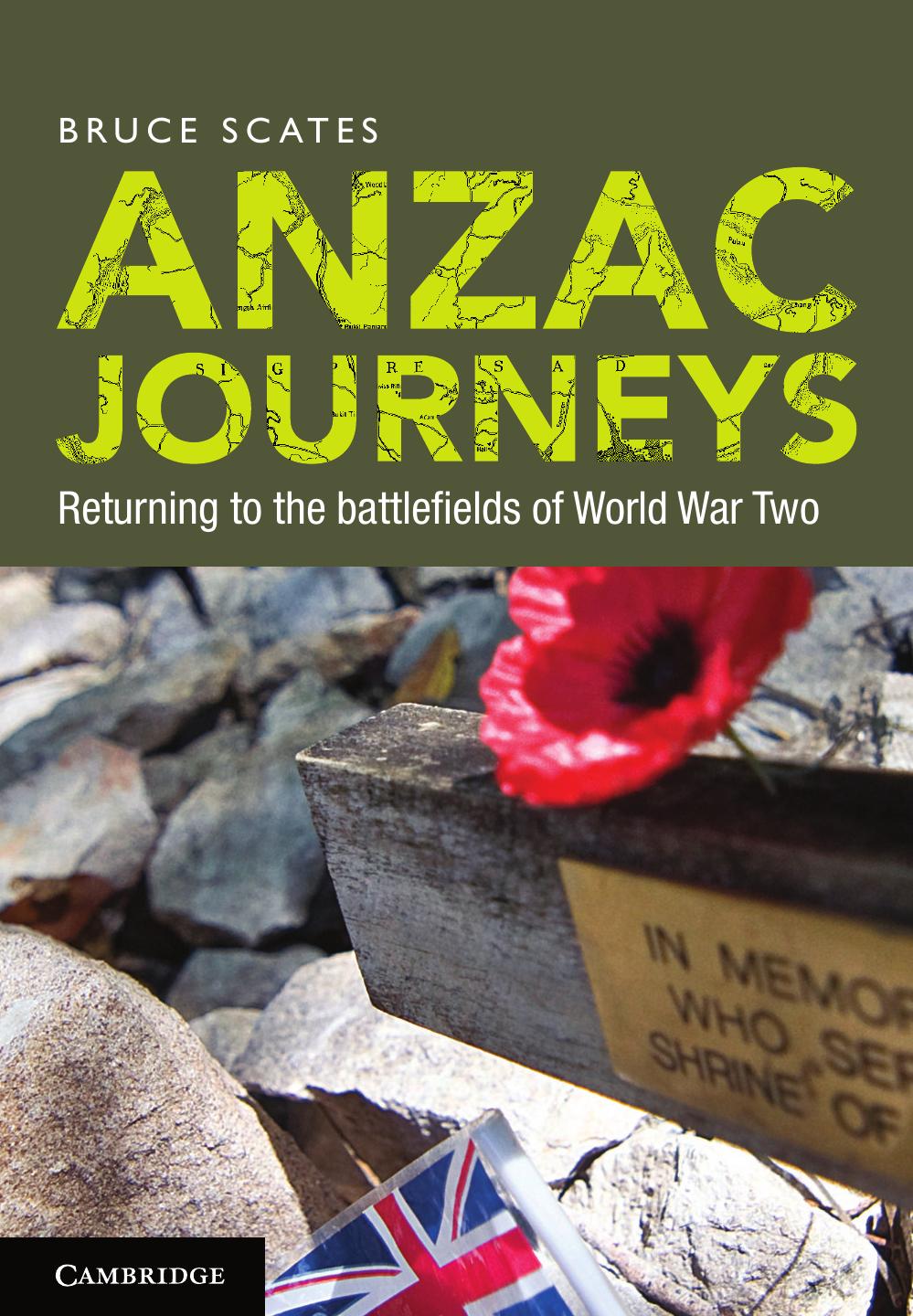 Anzac Journeys: Returning to the Battlefields of World War Two by Bruce Scates