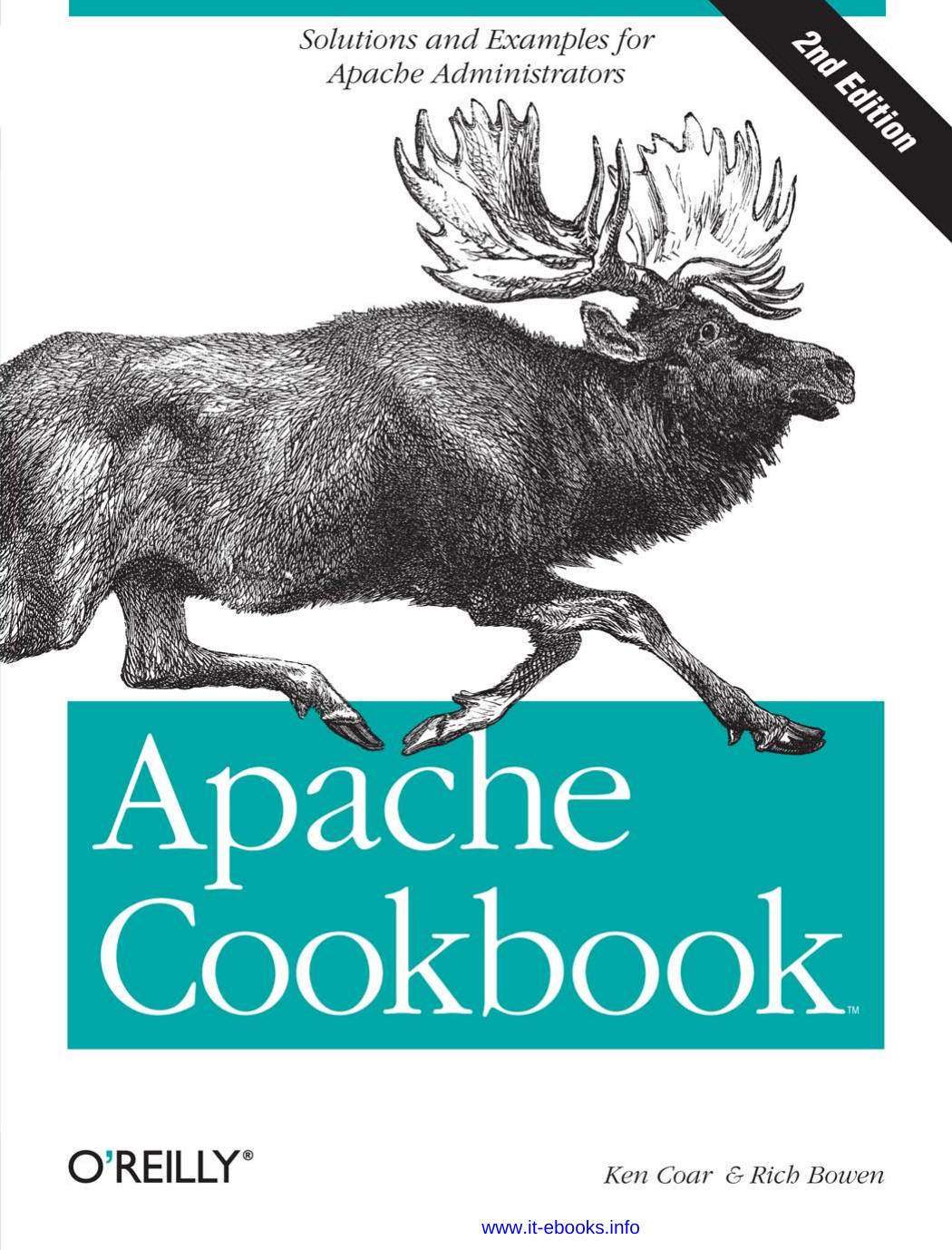 Apache Cookbook, 2nd Edition: Solutions and Examples for Apache Administration by Rich Bowen Ken Coar