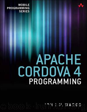 Apache Cordova 4 Programming (Mobile Programming) by John M. Wargo