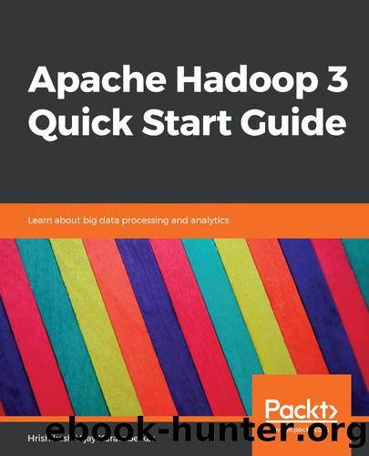 Apache Hadoop 3 Quick Start Guide by Hrishikesh Karambelkar