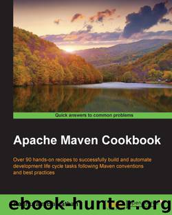 Apache Maven Cookbook by Unknown