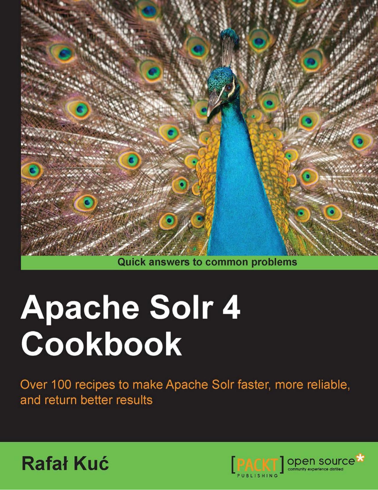 Apache Solr 4 Cookbook by Rafal Kuc