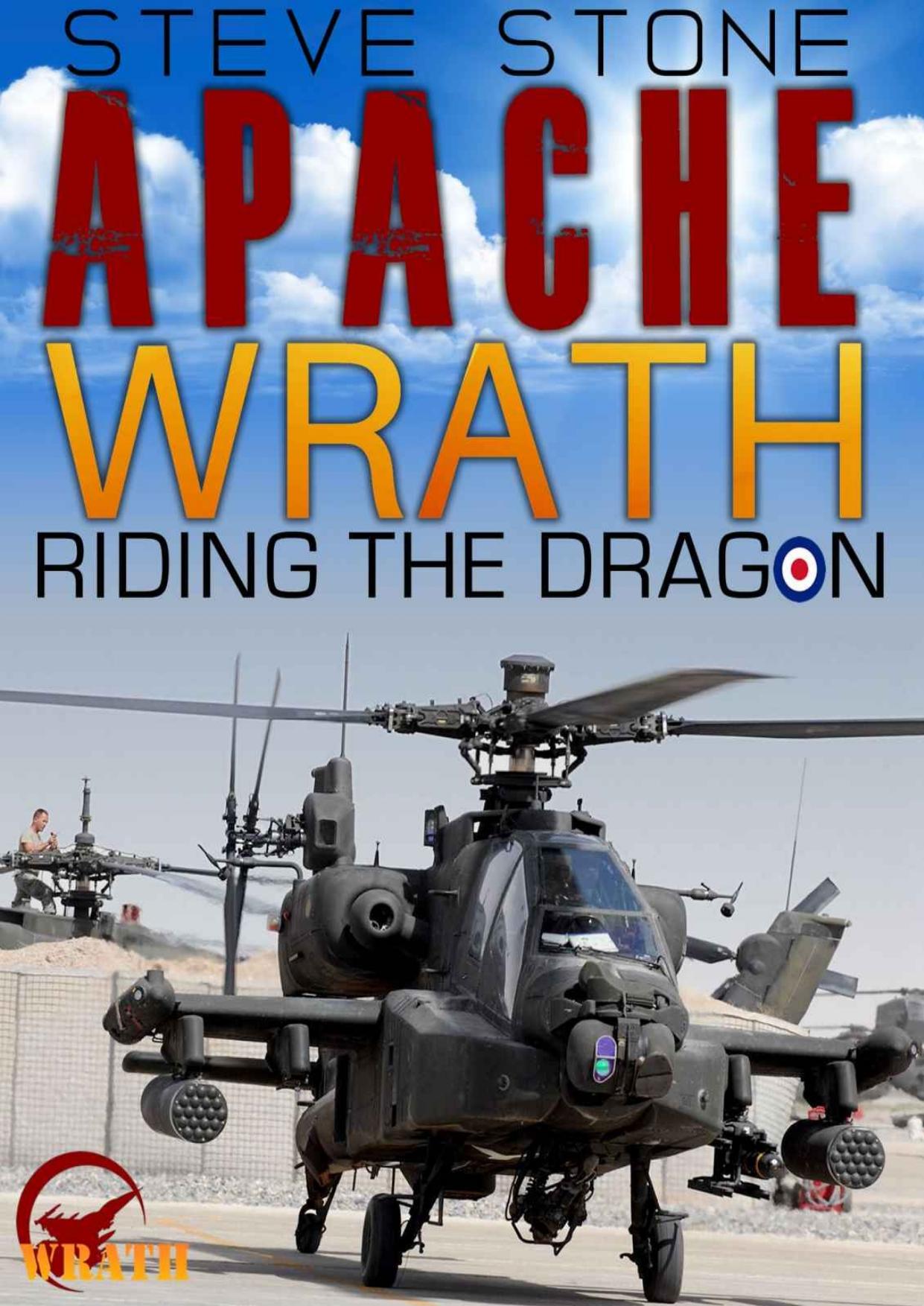 Apache Wrath: Riding the Dragon into Battle (Wrath Series) by Unknow
