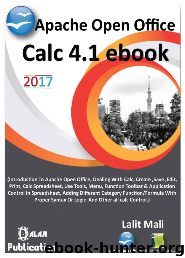 Apache open office Calc 4.1 eBook: Introduction to open office calc 4.1 by Lalit Mali