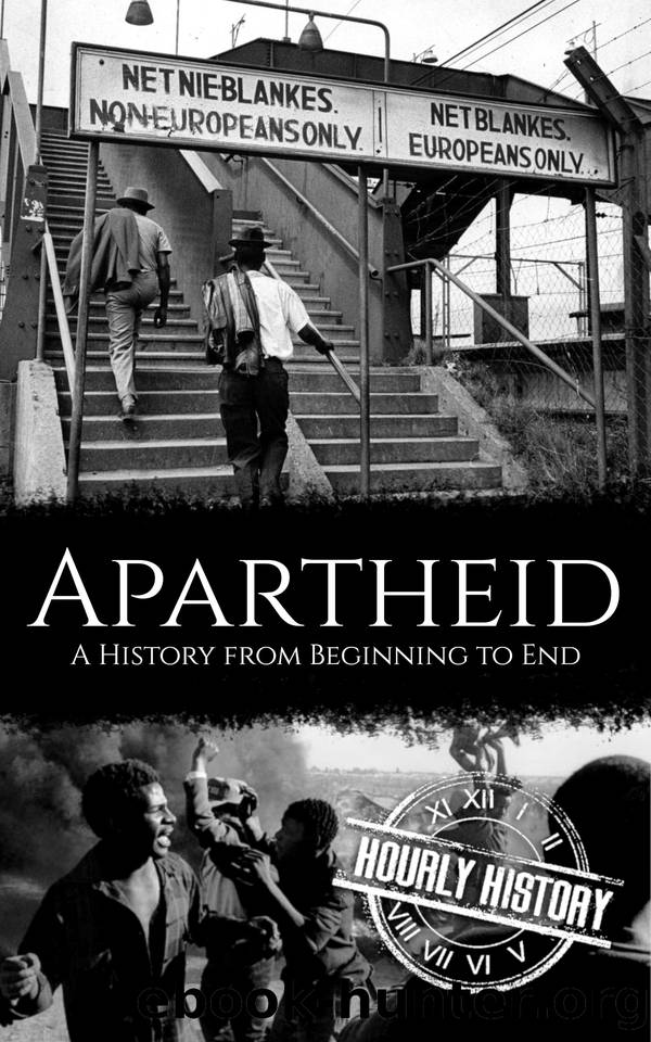 Apartheid: A History from Beginning to End by History Hourly