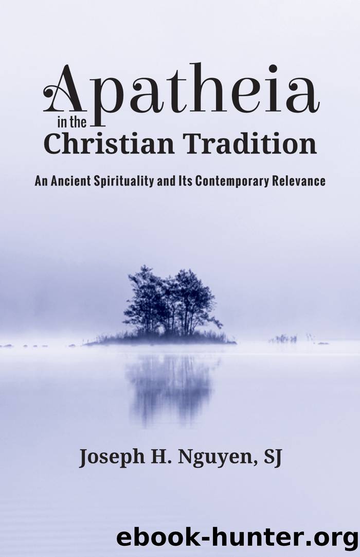 Apatheia in the Christian Tradition by Nguyen Joseph H