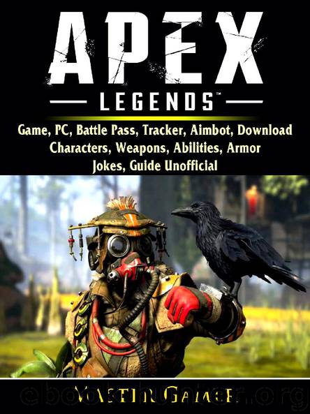 Apex Legends Game, PC, Battle Pass, Tracker, Aimbot, Download, Characters, Weapons, Abilities, Armor, Jokes, Guide Unofficial by Master Gamer