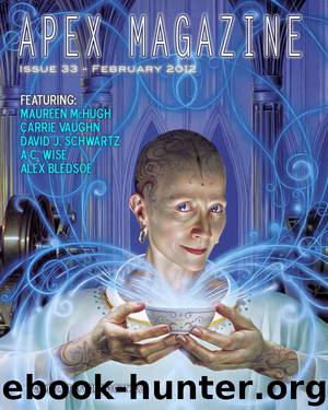 Apex Magazine Issue 33 by Carrie Vaughn A.C. Wise David J. Schwartz Maureen McHugh Alex Bledsoe