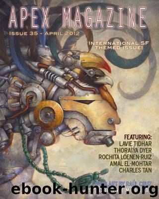 Apex Magazine Issue 35 by lavie tidhar thoraiya dyer rochita loenen-ruiz amal el-mohtar charles tan