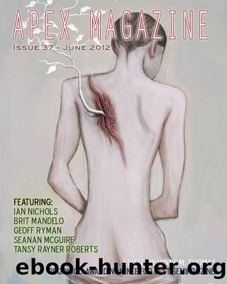 Apex Magazine Issue 37 by Ian Nichols Brit Mandelo Geoff Ryman Seanan McGuire Tansy Rayner Roberts