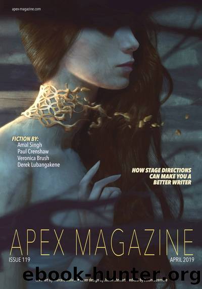 Apex Magazine: Issue 119, March 2019 by Amal Singh & Paul Crenshaw & Veronica Brush & Derek Lubangakene & Alethea Kontis