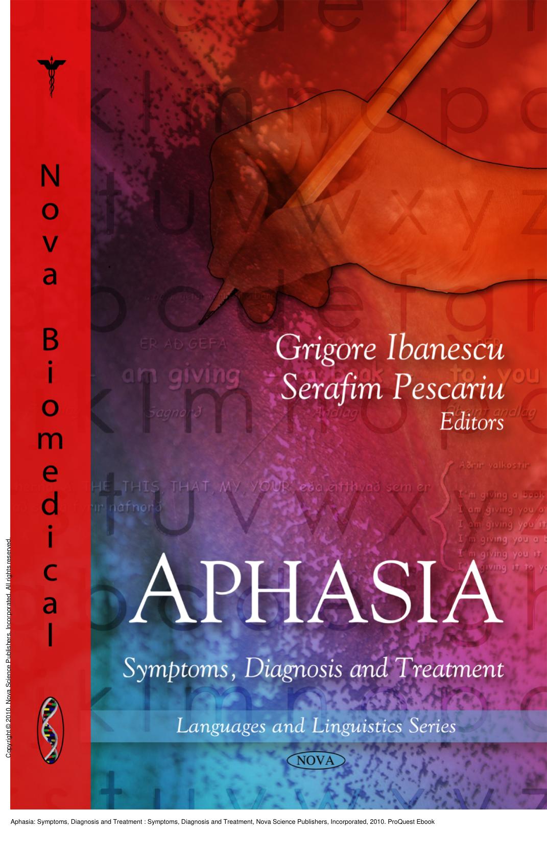 Aphasia: Symptoms, Diagnosis and Treatment : Symptoms, Diagnosis and Treatment by Grigore Ibanescu; Serafim Pescariu