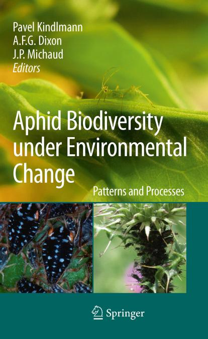 Aphid Biodiversity under Environmental Change: Patterns and Processes by Pavel Kindlmann Anthony F.G. Dixon (auth.) Pavel Kindlmann A.F.G. Dixon J.P. Michaud (eds.)