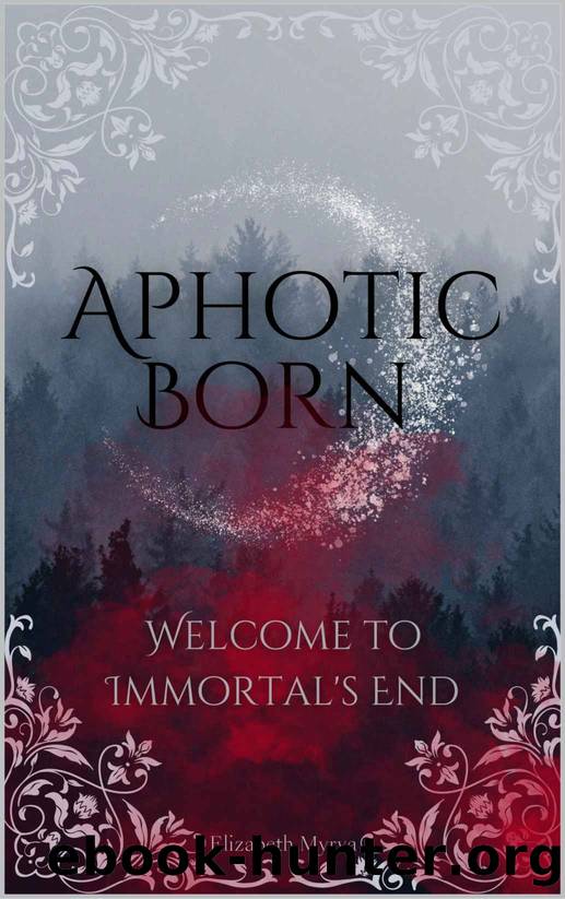 Aphotic Born (Immortal's End Book 1) by Elizabeth Myrva