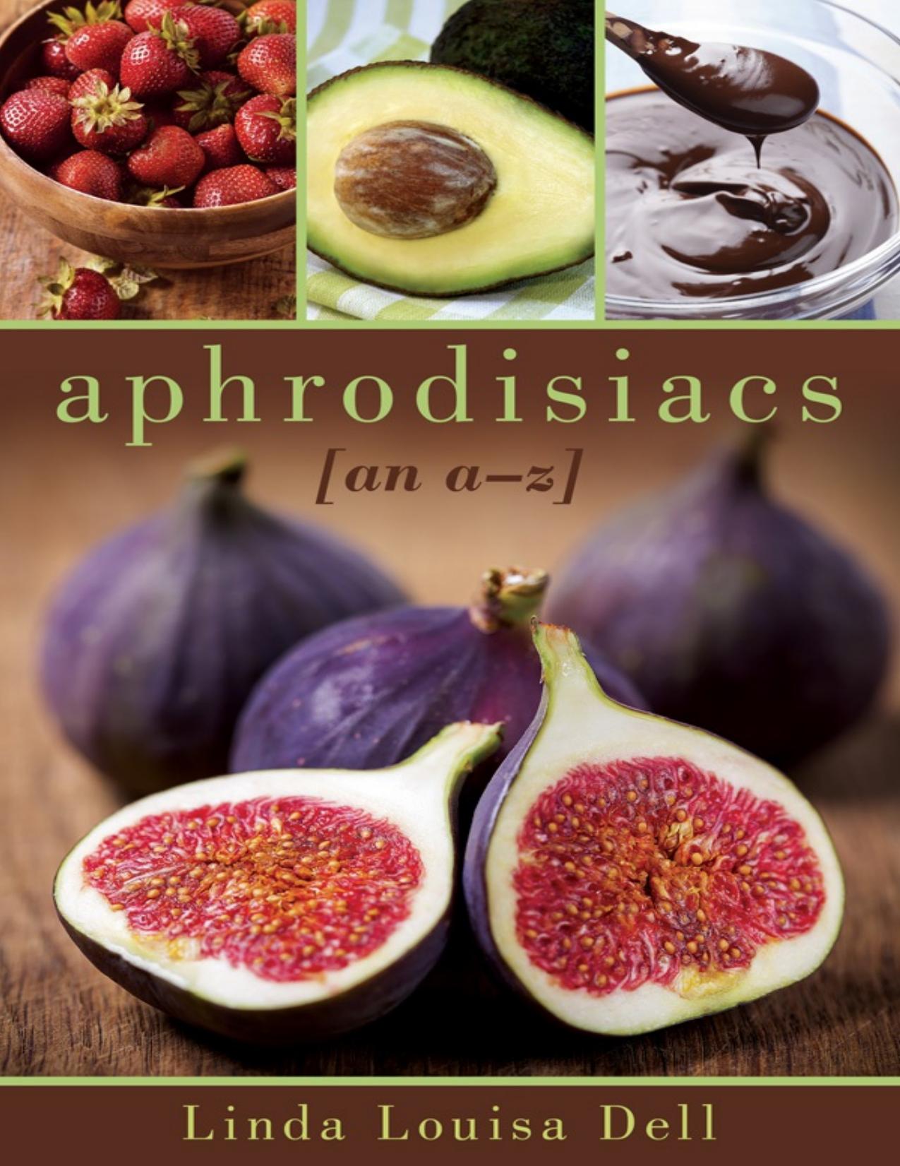 Aphrodisiacs : an A-Z by Dell Linda Louisa