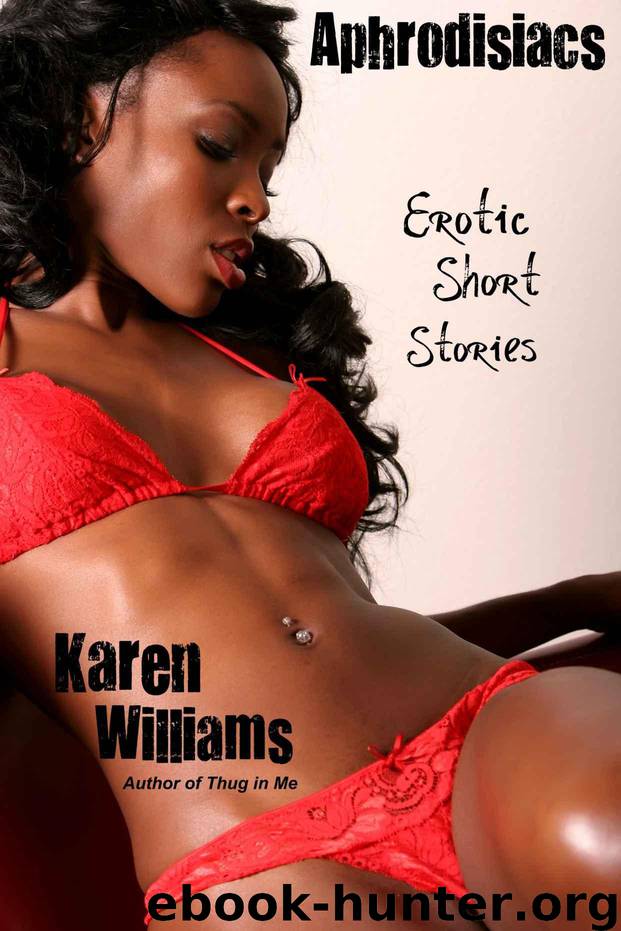 Aphrodisiacs: Erotic Short Stories by Williams Karen